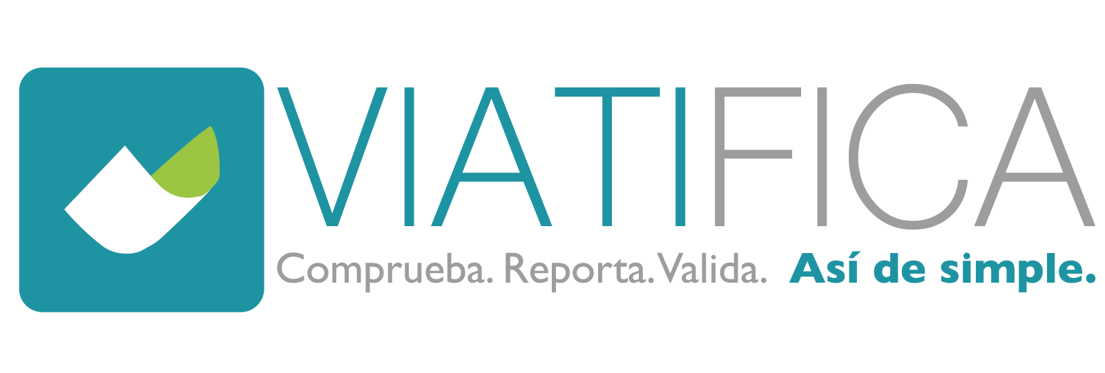 Viatifica. Comprueba. Reporta. Valida. Así de simple.